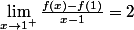\lim_{x\rightarrow1^{+}}\frac{f(x)-f(1)}{x-1}=2